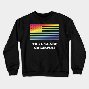 The USA Are Colorful! (America / Stars And Stripes) Crewneck Sweatshirt